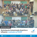 Workshop de Comunicação Assertiva e Influente é realizado na FEARP