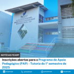 Inscrições abertas para o Programa de Apoio Pedagógico (PAP) - Tutoria do 1º semestre de 2025