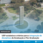 USP estabelece critérios para a integração de disciplinas de Graduação e Pós-Graduação