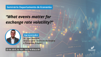 Seminário do Departamento de Economia debaterá sobre quais eventos importam para a volatilidade das taxas de câmbio