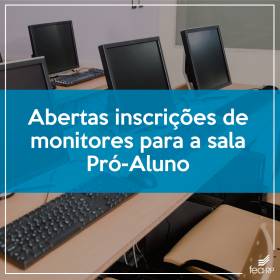 Abertas inscrições de monitores para a sala Pró-Aluno