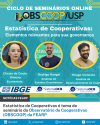 Estatística de Cooperativas é tema de seminário do Observatório de Cooperativas (OBSCOOP) da FEARP