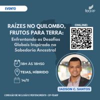 Comissão de Inclusão e Pertencimento da FEA-RP promove palestra “Raízes no Quilombo, frutos para a Terra”