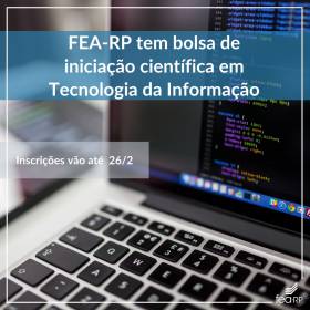 FEA-RP tem bolsa de iniciação científica em Tecnologia da Informação