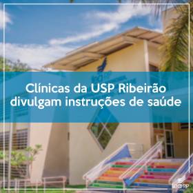 Clínicas da USP Ribeirão divulgam instruções de saúde